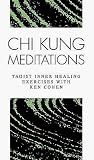 Chi Kung Meditations: Taoist Inner Healing Exercises With Ken Cohen/Cassette