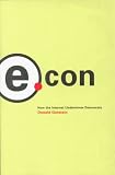 E.con : How The Internet Undermines Democracy
