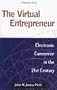 The Virtual Entrepreneur: Electronic Commerce in the 21st Century (Virtual Management, Vol 1)