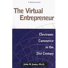 The Virtual Entrepreneur: Electronic Commerce in the 21st Century (Virtual Management, Vol 1)