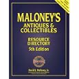 Maloney's Antiques and Collectibles Resource Directory (Maloney's Antiques and... by David J., Jr. Maloney and David J. Maloney