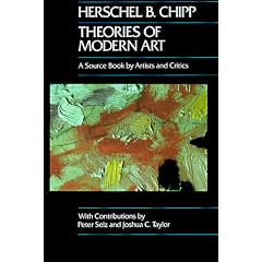 Theories of Modern Art A Source Book by Artists and Critics (California Studies in the History of Art)