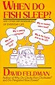 When Do Fish Sleep? And Other Imponderables Of Everyday Life