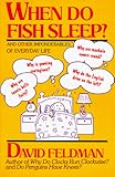 When Do Fish Sleep? And Other Imponderables Of Everyday Life