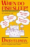 When Do Fish Sleep? and Other Imponderables of Everyday Life