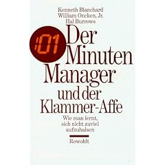 Der Minuten Manager und der Klammer-Affe: Wie man lernt, sich nicht zuviel aufzuhalsen