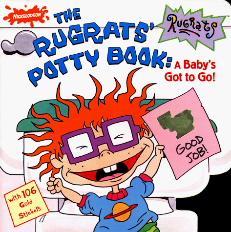The Rugrats' Potty Book: A Baby's Got to Go! (Rugrats)