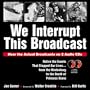 We Interrupt This Broadcast: Relive the Events That Stopped Our Lives...from the Hindenburg to the Death of Princess Diana (book with 2 audio CDs)
