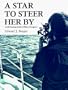 A Star to Steer Her by: A Self-Teaching Guide to Offshore Navigation