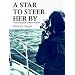 A Star to Steer Her by: A Self-Teaching Guide to Offshore Navigation