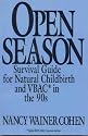 Open Season: A Survival Guide for Natural Childbirth and VBAC in the 90s (Critical Studies in Education & Culture)