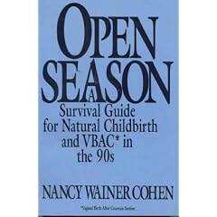 Open Season: A Survival Guide for Natural Childbirth and VBAC in the 90s (Critical Studies in Education & Culture)