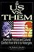 Book Us vs. Them: American Political and Cultural Conflict from WWII to Watergate (American Visions, 2)