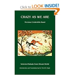 Crazy as We Are: Selected Rubais from the Divan-i-kebir of Meviana Celaleddin Rumi