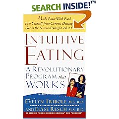 Intuitive Eating: A Recovery Book For The Chronic Dieter; Rediscover The Pleasures Of Eating And Rebuild Your Body Image