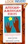 African-American Firsts: Famous, Little-Known and Unsung Triumphs of Blacks in America