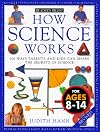 How Science Works: 100 Ways Parents and Kids Can Share the Secrets of Science (Reader's Digest (Please Do Not Use))