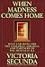 When Madness Comes Home: Help and Hope for the Children, Siblings, and Partners of the Mentally Ill