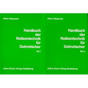 Handbuch der Notizentechnik f�r Dolmetscher: Ein Weg zur sprachunabh�ngigen Notation: 2 Bde.