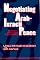 Negotiating Arab-Israeli Peace: Patterns, Problems, Possibilities
