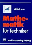 Mathematik f&uuml;r Techniker - Siegfried V&ouml;lkel