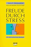 Freude durch Stre�.