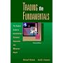 Trading the Fundamentals: The Trader's Guide to Interpreting Economic Indicators and Monetary Policy