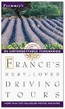 France's Best Loved Driving Tours, 3rd Edition (Frommer's Driving Tours)