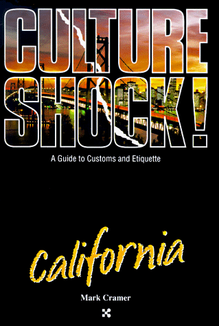 culture shock california culture shock a survival guide to customs  etiquette