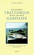 Die besten Trattorien rund um den Gardasee. Mit Bewertung von K�che, Wein und Ambiente