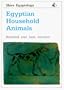 Egyptian Household Animals (Shire Egyptology)