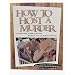 How To Host A Murder - The Good, The Bad and The Guilty