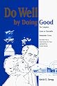 Do Well By Doing Good