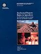 Intellectual Property Rights in Agriculture: The World Bank's Role in Assisting Borrower and Member Countries (Environmentally and Socially Sustainable Development Series. Rural Development.)