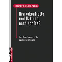 Risikokontrolle und Haftung nach KonTraG. Neue Anforderungen an die Unternehmensf�hrung