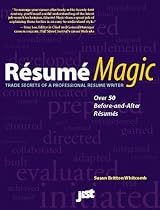 Resume Magic: Trade Secrets of a Professional Resume Writer