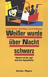 Wei&szlig;er wurde &uuml;ber Nacht schwarz - Reporter auf der Jagd nach dem Unglaublichen. - Gunter Gerlach, Olaf Oldigs, Lou A. Probsthayn