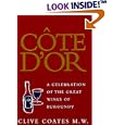 C�te D'Or: A Celebration of the Great Wines of Burgundy