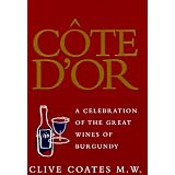 Cote D'or: A Celebration of the Great Wines of Burgundypar Clive Coates