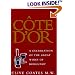 C�te D'Or: A Celebration of the Great Wines of Burgundy