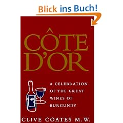 CA?Te D'Or: A Celebration of the Great Wines of Burgundy