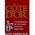 Cote D'Or: A Celebration of the Great Wines of Burgundy