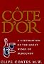 CA?Te D'Or: A Celebration of the Great Wines of Burgundy