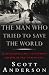 The Man Who Tried to...