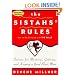 The Sistahs' Rules: Secrets For Meeting, Getting, And Keeping A Good Black Man Not To Be Confused With The Rules