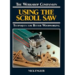 Using the Scroll Saw: Techniques for Better Woodworking (The Workshop Companion)