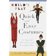 Child's Play: Quick and Easy Costumes