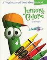 Junior's Colors (Veggietales Series)