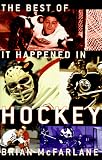 The Best of It Happened in Hockey