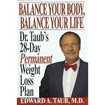 Balance Your Body, Balance Your Life: Dr. Taub's 28 Day Permanent Weight Loss Plan book cover